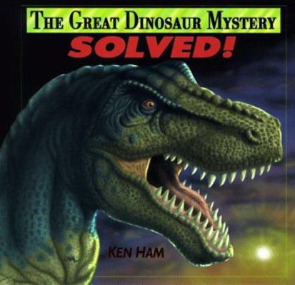 The Great Dinosaur Mystery Solved: Answers from... 0890511950 Book Cover