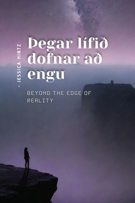 þegar lífið dofnar að engu: Beyond the Edge of ... [Icelandic] B0DSGQXCCX Book Cover