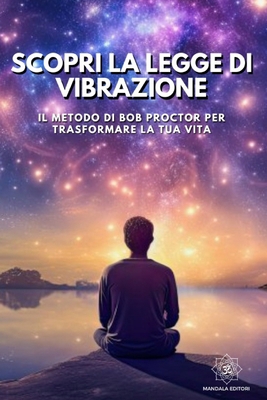 Scopri la Legge di Vibrazione: Il Metodo di Bob... [Italian] B0DCKBRPRQ Book Cover