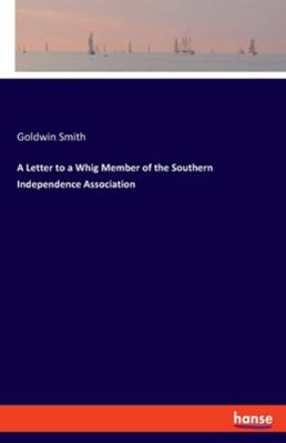 A Letter to a Whig Member of the Southern Indep... 3337958370 Book Cover
