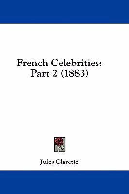 French Celebrities: Part 2 (1883) 1436909570 Book Cover