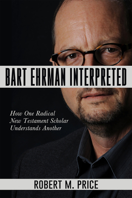 Bart Ehrman Interpreted: How One Radical New Te... 1634311582 Book Cover