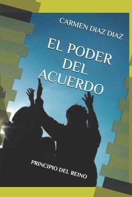 El Poder del Acuerdo: Principio del Reino [Spanish] B0875Z5X5C Book Cover
