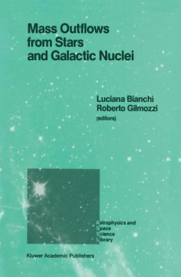 Mass Outflows from Stars and Galactic Nuclei: P... 9401078246 Book Cover