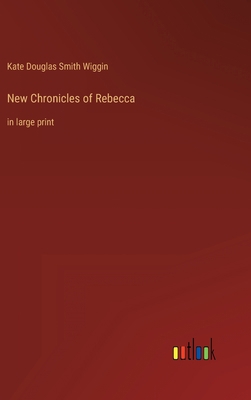 New Chronicles of Rebecca: in large print 336840105X Book Cover