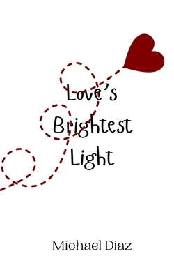 Love's Brightest Light 9908013114 Book Cover