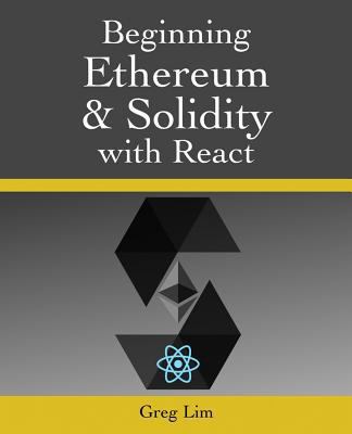 Beginning Ethereum and Solidity with React: Com... 1720790523 Book Cover
