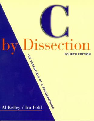 C by Dissection: The Essentials of C Programming 0201713748 Book Cover