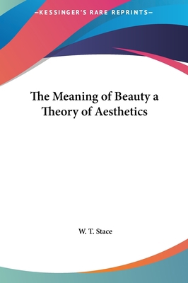 The Meaning of Beauty a Theory of Aesthetics 1161357246 Book Cover