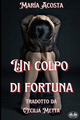 Un Colpo Di Fortuna [Italian] 8835469821 Book Cover