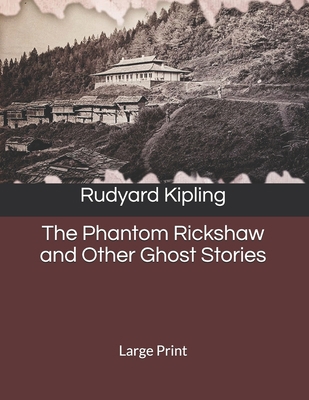 The Phantom Rickshaw and Other Ghost Stories: L... 1692950142 Book Cover