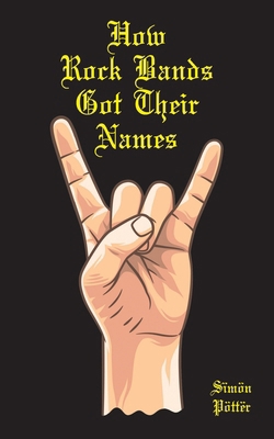 How Rock Bands Got Their Names B0DMNK1TWY Book Cover