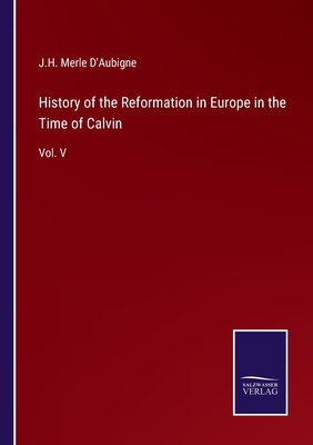 History of the Reformation in Europe in the Tim... 337504710X Book Cover