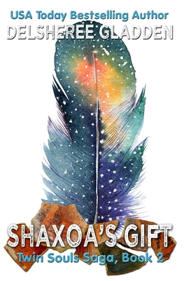 Shaxoa's Gift: Book Two in the Twin Souls Saga 1460931084 Book Cover