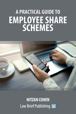 A Practical Guide to Employee Share Schemes 1912687461 Book Cover