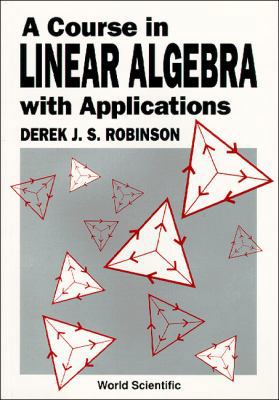 Course in Linear Algebra Appln 1ed 9810205678 Book Cover