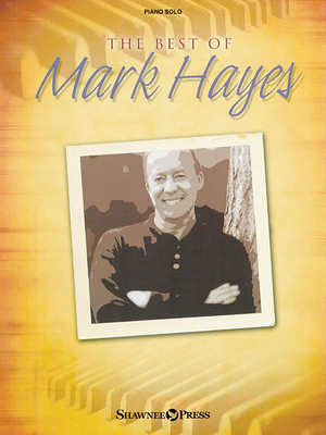 The Best of Mark Hayes 1592351743 Book Cover