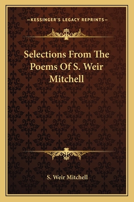 Selections From The Poems Of S. Weir Mitchell 1163711691 Book Cover