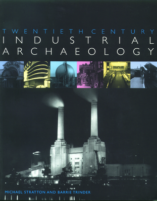 Twentieth Century Industrial Archaeology 0419246800 Book Cover
