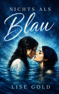Nichts als Blau [German] B0H8T4FN1N Book Cover