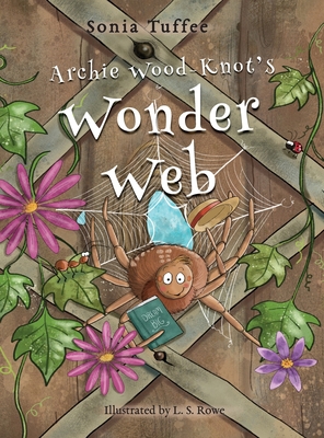 Archie Wood-Knot's Wonder Web 1912765233 Book Cover