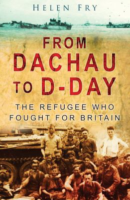 From Dachau to D-Day 0750951117 Book Cover