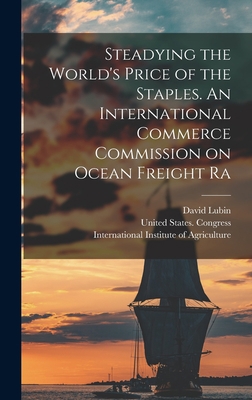 Steadying the World's Price of the Staples. An ... 1018312137 Book Cover