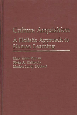 Culture Acquisition: A Holistic Approach to Hum... 0275930319 Book Cover