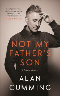 Not My Father's Son: A Family Memoir 1782115447 Book Cover