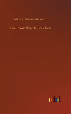 The Constable de Bourbon 3734080975 Book Cover