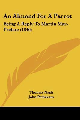 An Almond For A Parrot: Being A Reply To Martin... 1436767954 Book Cover