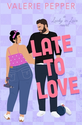 Late to Love B0F6NX4RGP Book Cover