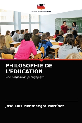 Philosophie de l'Éducation [French] 6203514098 Book Cover