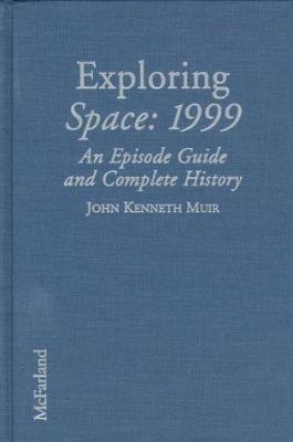 Exploring Space: 1999 : An Episode Guide and Co... 0786401656 Book Cover