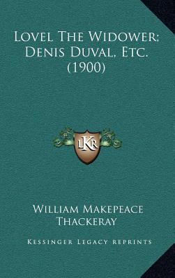 Lovel the Widower; Denis Duval, Etc. (1900) 1164393448 Book Cover