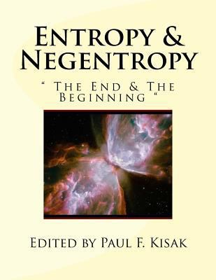 Entropy & Negentropy: " The End & The Beginning " 151918249X Book Cover