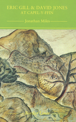 Eric Gill & David Jones at Capel-Y-Ffin 1854110519 Book Cover