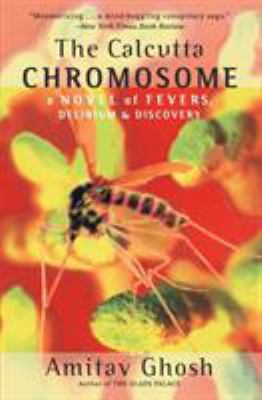 The Calcutta Chromosome: A Novel of Fevers, Del... 0380813947 Book Cover