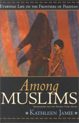 Among Muslims: Everyday Life on the Frontiers o... 1580050867 Book Cover