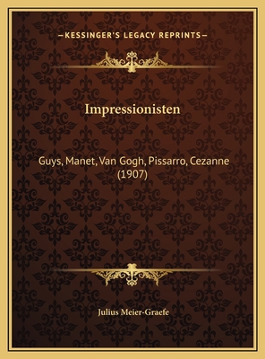 Impressionisten: Guys, Manet, Van Gogh, Pissarr... [German] 1169736289 Book Cover