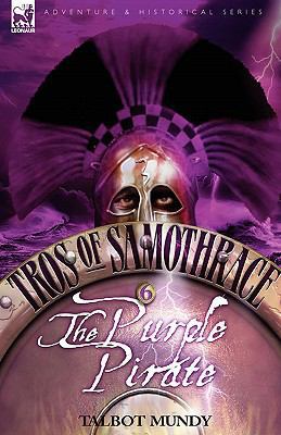 Tros of Samothrace 6: The Purple Pirate 1846774888 Book Cover