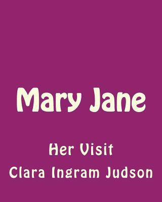 Mary Jane: Her Visit 1535397276 Book Cover