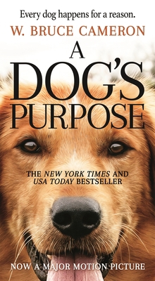 A Dog's Purpose: A Novel for Humans 0765388103 Book Cover