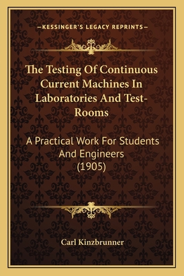 The Testing Of Continuous Current Machines In L... 1165157985 Book Cover