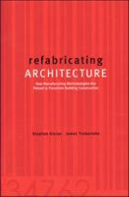 Refabricating ARCHITECTURE : How Manufacturing ... B007YXMWO8 Book Cover