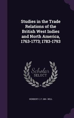 Studies in the Trade Relations of the British W... 1347388664 Book Cover