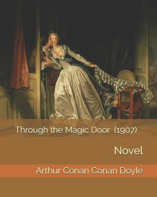 Through the Magic Door (1907): Novel 1728913470 Book Cover