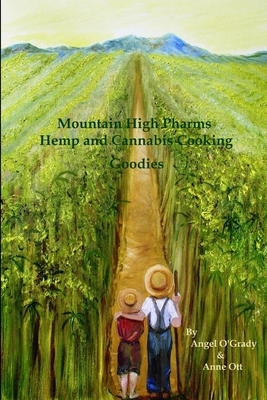 Mountain High Pharms Hemp and Cannabis Cooking ... 131216610X Book Cover