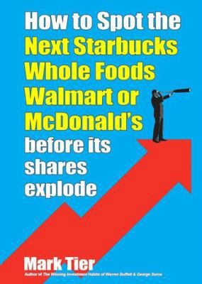How to Spot the Next Starbucks Whole Foods Walm... 9887802646 Book Cover