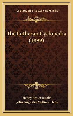 The Lutheran Cyclopedia (1899) 1167310926 Book Cover